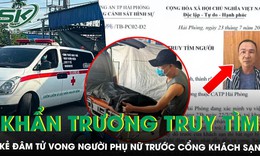 Người phụ nữ bị đâm tử vong trước cửa khách sạn, cảnh sát khẩn trương truy tìm nghi phạm