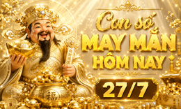 Con số may mắn hôm nay 27/7 - số cát lành - số tài lộc 12 con giáp