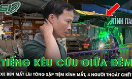 Tiếng kêu cứu giữa đêm sau cú xe ben tông sập tiệm kính mắt, người dân phá cửa cứu gia đình mắc kẹt