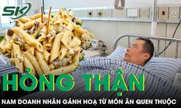 Nam doanh nhân 40 tuổi hỏng thận vì món ăn quen thuộc trong mâm cơm mỗi gia đình