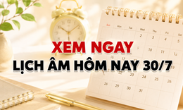 Âm lịch hôm nay 30/7 - Lịch âm 30/7 - Lịch vạn niên ngày 30/7/2026