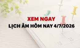Âm lịch hôm nay 4/7 - Lịch âm 4/7 - Lịch vạn niên ngày 4/7/2026