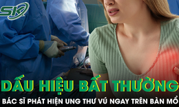 Dấu hiệu bất thường khiến bác sĩ phát hiện ung thư vú ngay trên bàn mổ