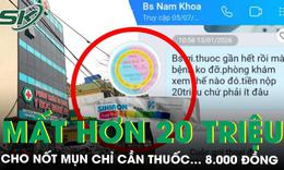 Vụ bơm sữa đậu nành vào niệu đạo: Nạn nhân mất hơn 20 triệu cho nốt mụn chỉ cần thuốc... 8.000 đồng