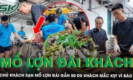Chủ khách sạn ở Quảng Ninh mổ lợn, đãi cơm gần 50 du khách mắc kẹt vì bão số 1 Maysak