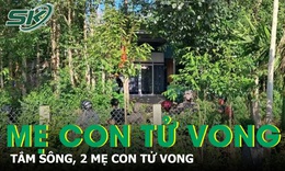 Tắm sông giữa lúc nước dâng, hai mẹ con tử vong thương tâm