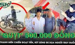 Nghẹt thở màn truy bắt gã thanh niên ‘quỵt’ 500.000 đồng, rút súng đe dọa khi bị đòi tiền rồi trốn qua nhiều tỉnh