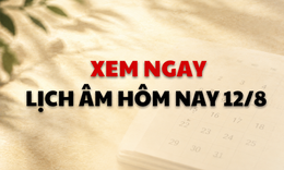 Âm lịch hôm nay 12/8 - Lịch âm 12/8 - Lịch vạn niên ngày 12/8/2026