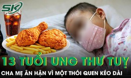 Cậu bé 13 tuổi mắc ung thư tụy, cha mẹ ân hận vì một thói quen kéo dài