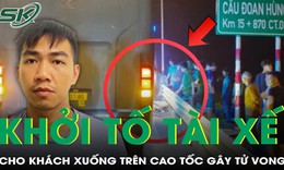Khởi tố tài xế cho hành khách xuống xe trên cao tốc khiến một người tử vong