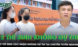 Kỳ thi lại THPT ở Tuyên Quang: 2 thí sinh xác nhận không dự thi