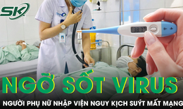 Ngỡ sốt virus, người phụ nữ nhập viện nguy kịch suýt mất mạng