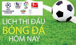 Lịch thi đấu bóng đá hôm nay ngày 13/8 - 14/8: Nhiều trận cầu hấp dẫn