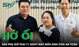 Hở ối từ tuần 21, sản phụ giữ thai 71 ngày, sinh con an toàn