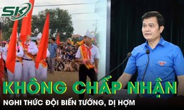 Bí thư Trung ương Đoàn: Không chấp nhận nghi thức Đội biến tướng, dị hợm