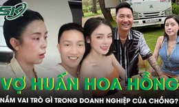 Vợ Huấn Hoa Hồng là ai, nắm vai trò gì trong doanh nghiệp của chồng?