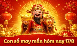 Con số may mắn hôm nay 17/8-số tài lộc 12 con giáp theo năm sinh