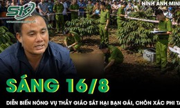 Diễn biến nóng vụ thầy giáo cuồng ghen sát hại bạn gái, phi tang thi thể trong rẫy cà phê
