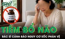 Bác sĩ cảnh báo nguy cơ sốc phản vệ từ việc tiêm thuốc bổ não