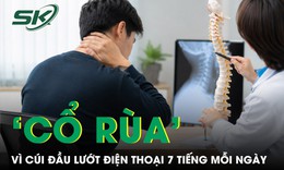 Cúi đầu lướt điện thoại 7 tiếng/ngày, nam thanh niên mất tự tin vì 'cổ rùa'