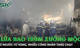  Hà Nội: Lửa bao trùm xưởng mộc, 3 người tử vong, nhiều công nhân tháo chạy