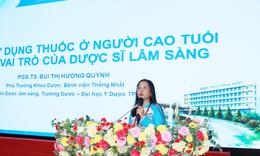 Sử dụng thuốc hợp lý: ‘Chìa khóa’ nâng cao chất lượng chăm sóc người bệnh trong giai đoạn già hóa dân số
