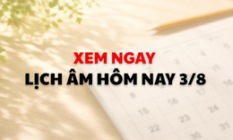 Âm lịch hôm nay 3/8 - Lịch âm 3/8 - Lịch vạn niên ngày 3/8/2026