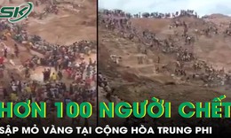 Thảm kịch sập mỏ vàng khiến hơn 100 người bị chôn vùi tại Cộng hòa Trung Phi