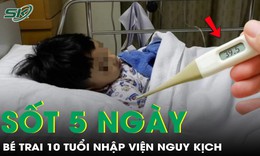 Sốt 5 ngày liên tục, bé trai 10 tuổi nhập viện nguy kịch