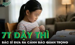 Bé gái mới 7 tuổi đã dậy thì, bác sĩ đưa ra cảnh báo