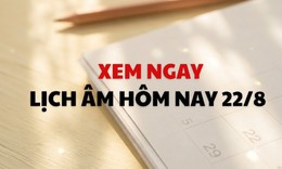 Âm lịch hôm nay 22/8 - Lịch âm 22/8 - Lịch vạn niên ngày 22/8/2026