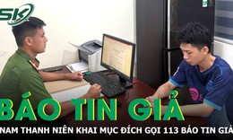 Nửa đêm gọi 113 báo tin giả, nam thanh niên khai mục đích bất ngờ