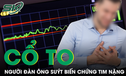 Cổ to hơn một năm không khám, người đàn ông suýt biến chứng tim nặng