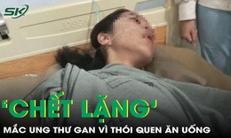 Nữ giáo viên 'chết lặng' phát hiện mắc ung thư gan từ thói quen ăn uống