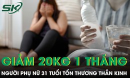 Nhịn ăn chỉ uống nước giảm 20 kg trong 1 tháng, người phụ nữ tổn thương thần kinh