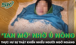 Thực hư việc ‘tan mỡ’ nhờ ủ nóng khiến nhiều người mất tiền oan