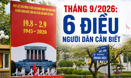 Tháng 9/2026: 6 điều người dân cần biết