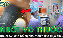Nuốt nguyên viên thuốc còn vỏ, người đàn ông có nguy cơ thủng thực quản