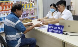 Các tỉnh thành thông báo thay đổi lịch chi trả lương hưu tháng 9/2026