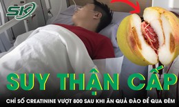 Ăn quả đào để qua đêm, người đàn ông suy thận cấp 