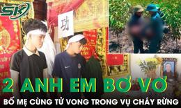 Bố mẹ cùng tử vong trong vụ cháy rừng, 2 anh em bơ vơ trước ngưỡng cửa tương lai