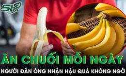 Ăn 3 quả chuối mỗi ngày theo lời hàng xóm người đàn ông nhận hậu quả không ngờ 