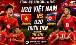 U20 Việt Nam vs U20 CHDCND Triều Tiên (19h00 ngày 31/8): Thử thách cực đại ngày ra quân