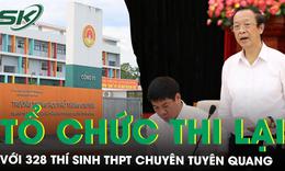 328 thí sinh tại điểm thi THPT Chuyên Tuyên Quang phải thi lại tất cả các môn