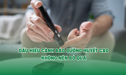 Dấu hiệu cảnh báo lượng đường trong máu cao không nên bỏ qua