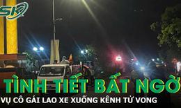 Tình tiết bất ngờ vụ cô gái lao xe máy xuống kênh tử vong ở Quảng Ngãi