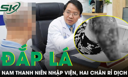 Đắp lá chữa ngứa, nam thanh niên 28 tuổi phải nhập viện với hai chân rỉ dịch