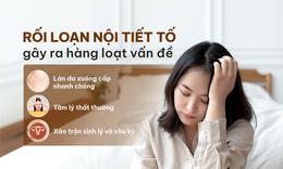 Rối loạn nội tiết tố – nỗi ám ảnh của phụ nữ