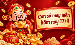 Con số may mắn hôm nay 17/9 - số cát lành - số tài lộc 12 con giáp