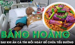 Ăn cà tím mỗi ngày để chữa tiểu đường, người đàn ông nhận kết quả bàng hoàng